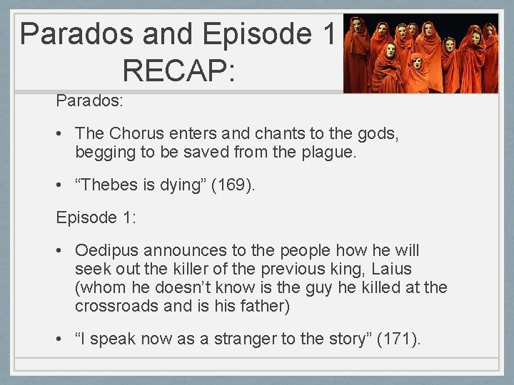 Parados and Episode 1 RECAP: Parados: • The Chorus enters and chants to the