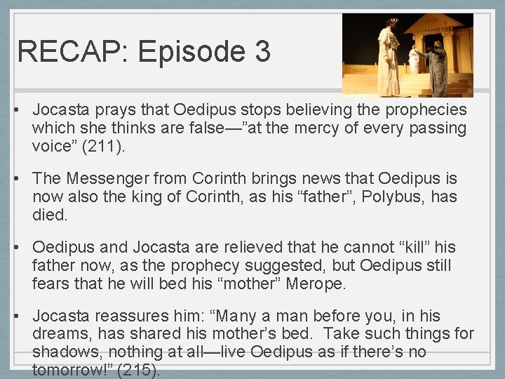 RECAP: Episode 3 • Jocasta prays that Oedipus stops believing the prophecies which she