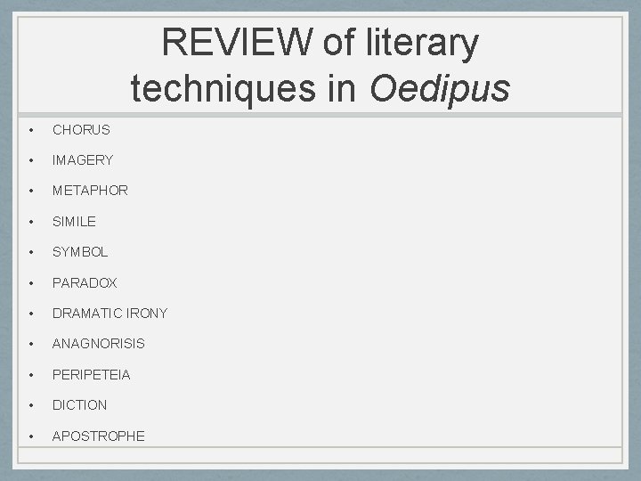 REVIEW of literary techniques in Oedipus • CHORUS • IMAGERY • METAPHOR • SIMILE