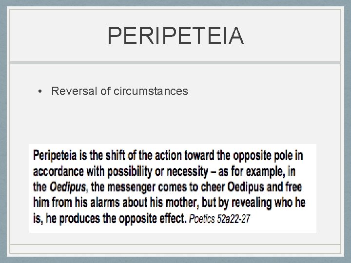 PERIPETEIA • Reversal of circumstances 