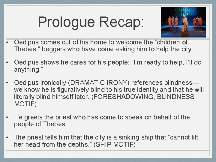 Prologue Recap: • Oedipus comes out of his home to welcome the “children of