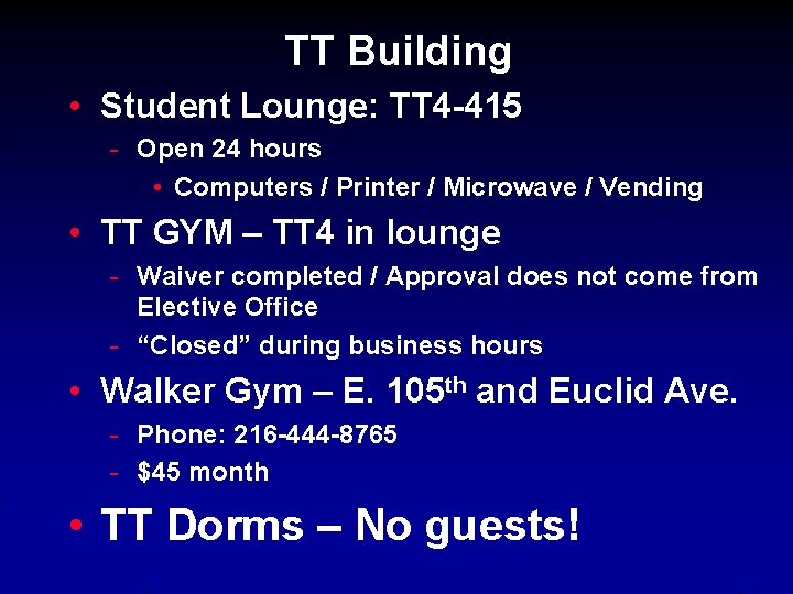 TT Building • Student Lounge: TT 4 -415 - Open 24 hours • Computers