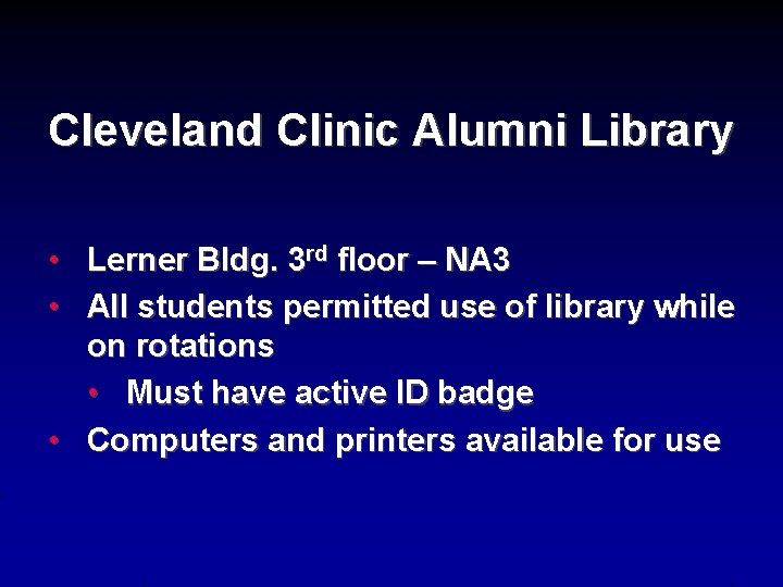 Cleveland Clinic Alumni Library • Lerner Bldg. 3 rd floor – NA 3 •