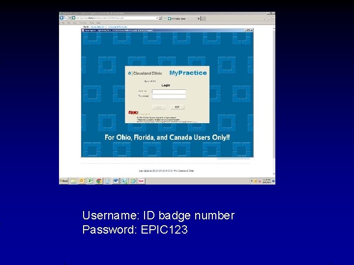 Username: ID badge number Password: EPIC 123 