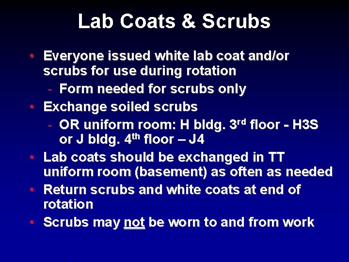 Lab Coats & Scrubs • Everyone issued white lab coat and/or scrubs for use