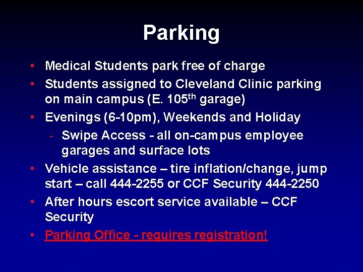 Parking • Medical Students park free of charge • Students assigned to Cleveland Clinic