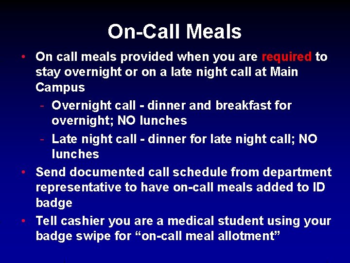 On-Call Meals • On call meals provided when you are required to stay overnight