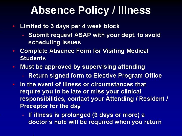 Absence Policy / Illness • Limited to 3 days per 4 week block -