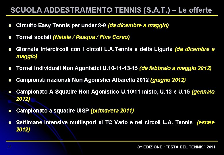 SCUOLA ADDESTRAMENTO TENNIS (S. A. T. ) – Le offerte l Circuito Easy Tennis
