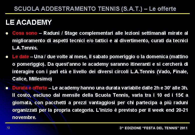 SCUOLA ADDESTRAMENTO TENNIS (S. A. T. ) – Le offerte LE ACADEMY l Cosa