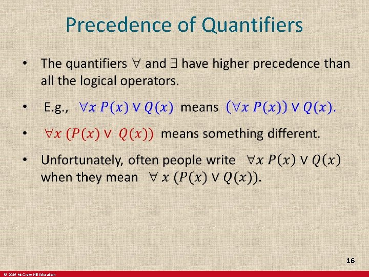 Precedence of Quantifiers 16 © 2019 Mc. Graw-Hill Education 