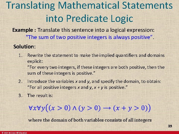 Translating Mathematical Statements into Predicate Logic Example : Translate this sentence into a logical