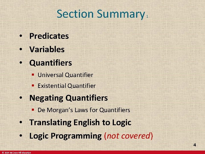 Section Summary 1 • Predicates • Variables • Quantifiers § Universal Quantifier § Existential