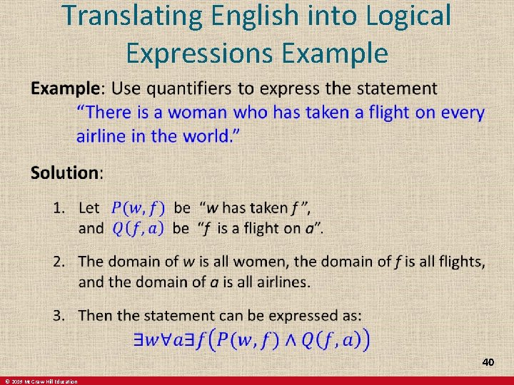 Translating English into Logical Expressions Example 40 © 2019 Mc. Graw-Hill Education 