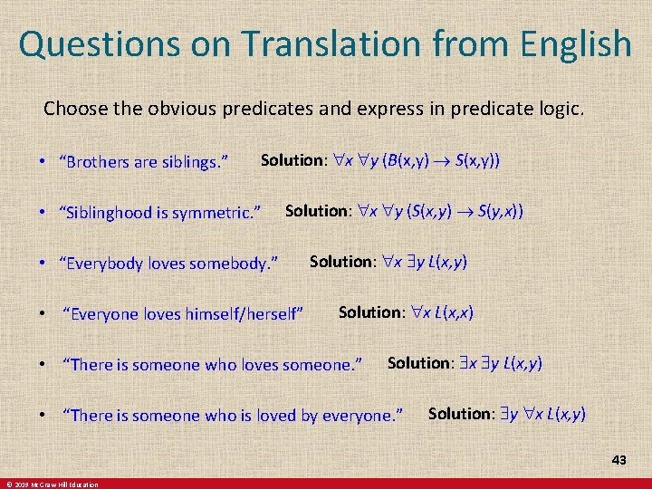 Questions on Translation from English Choose the obvious predicates and express in predicate logic.