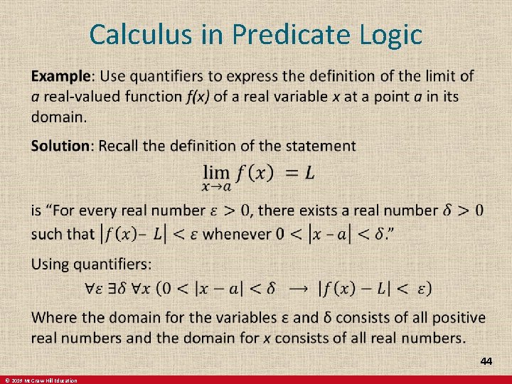 Calculus in Predicate Logic 44 © 2019 Mc. Graw-Hill Education 