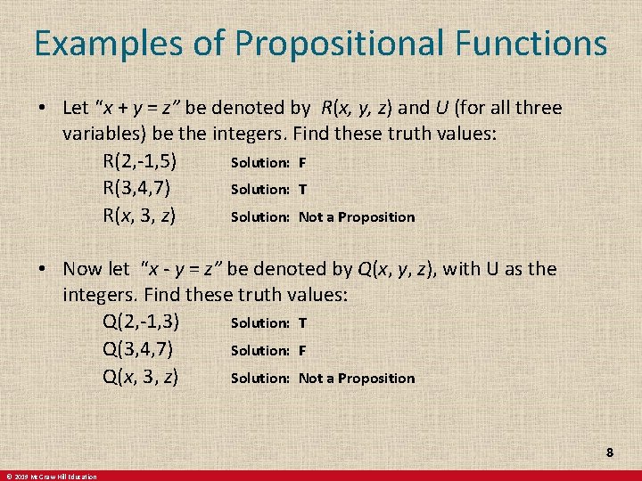 Examples of Propositional Functions • Let “x + y = z” be denoted by