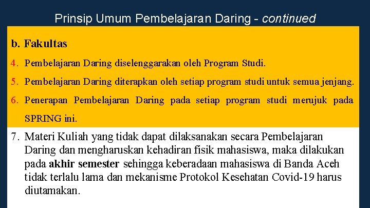 Prinsip Umum Pembelajaran Daring - continued b. Fakultas 4. Pembelajaran Daring diselenggarakan oleh Program