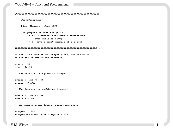 COSC 4 P 41 – Functional Programming {-############################# First. Script. hs Simon Thompson, June