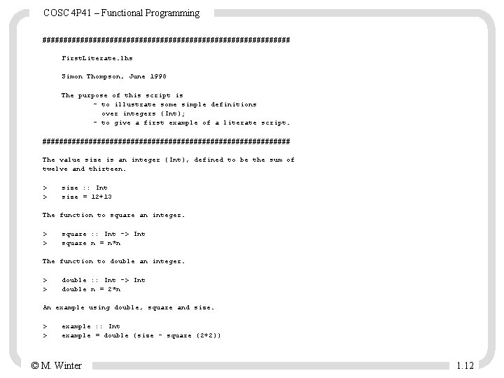 COSC 4 P 41 – Functional Programming ############################## First. Literate. lhs Simon Thompson, June