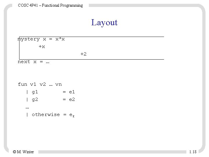 COSC 4 P 41 – Functional Programming Layout mystery x = x*x +x +2