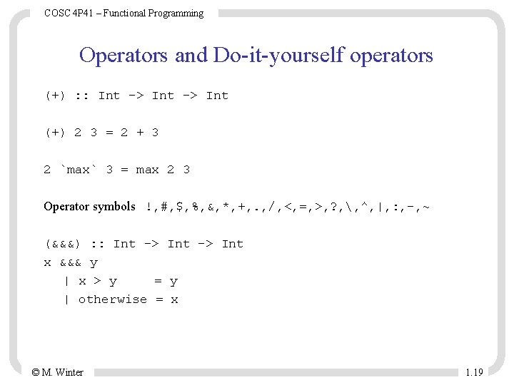 COSC 4 P 41 – Functional Programming Operators and Do-it-yourself operators (+) : :