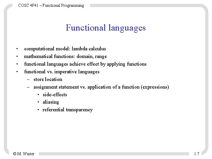 COSC 4 P 41 – Functional Programming Functional languages • • computational model: lambda