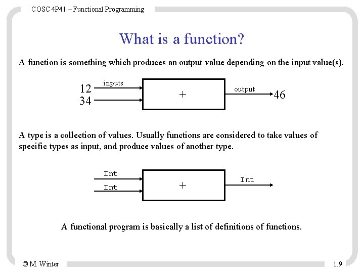 COSC 4 P 41 – Functional Programming What is a function? A function is