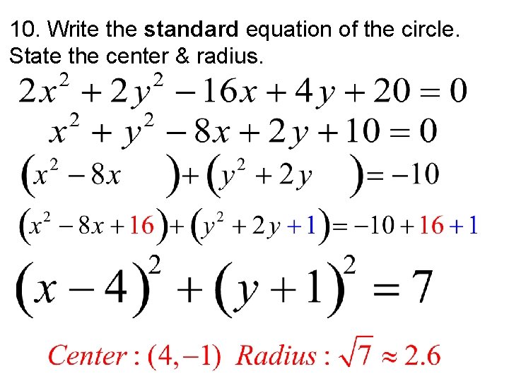 10. Write the standard equation of the circle. State the center & radius. 