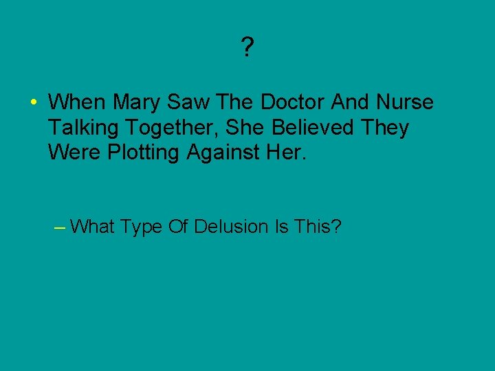 ? • When Mary Saw The Doctor And Nurse Talking Together, She Believed They