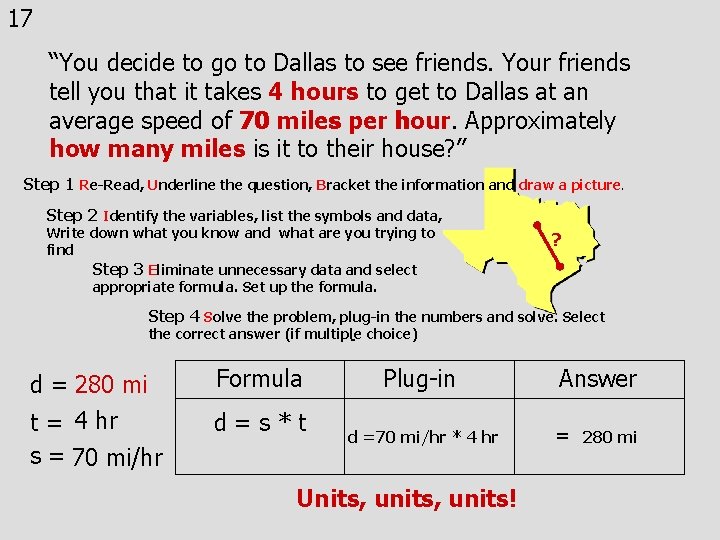 17 “You decide to go to Dallas to see friends. Your friends tell you