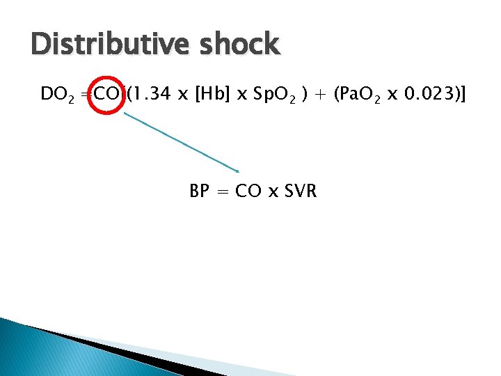 Distributive shock DO 2 =CO[(1. 34 x [Hb] x Sp. O 2 ) +