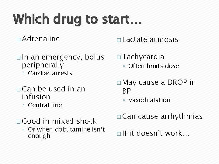 Which drug to start… � Adrenaline � Lactate � In � Tachycardia an emergency,