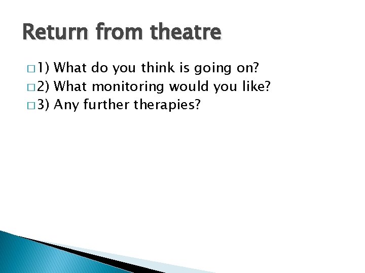 Return from theatre � 1) What do you think is going on? � 2)