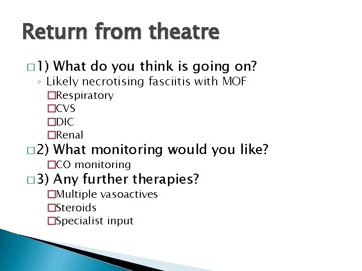 Return from theatre � 1) What do you think is going on? ◦ Likely