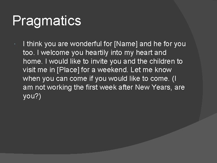 Pragmatics I think you are wonderful for [Name] and he for you too. I