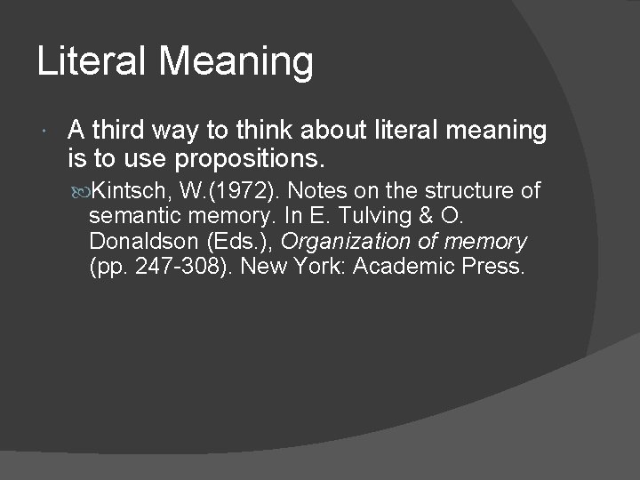 Literal Meaning A third way to think about literal meaning is to use propositions.