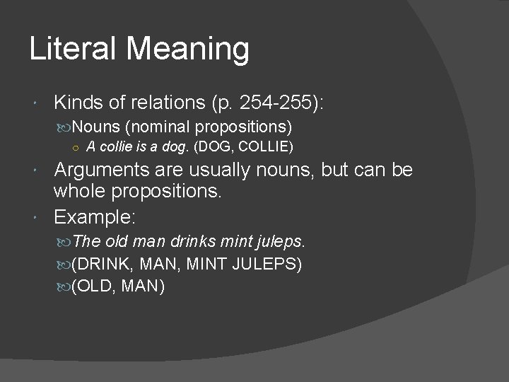 Literal Meaning Kinds of relations (p. 254 -255): Nouns (nominal propositions) ○ A collie