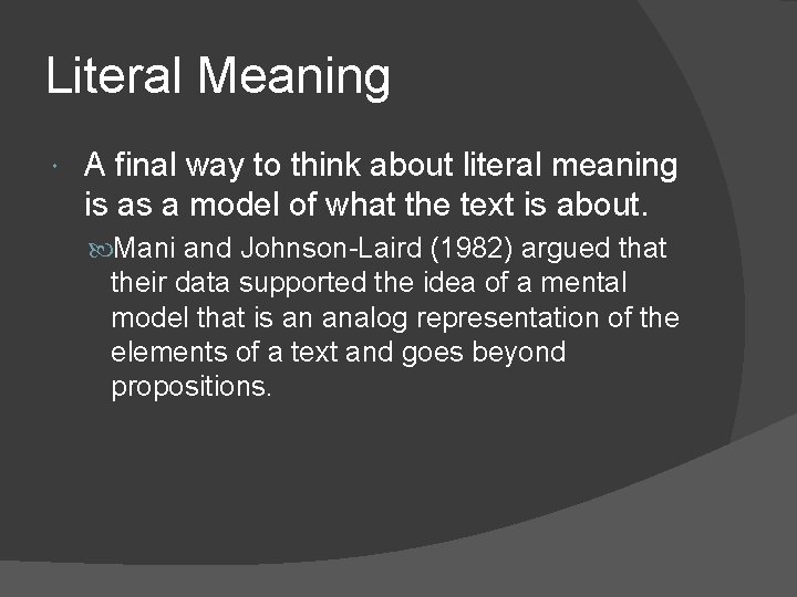 Literal Meaning A final way to think about literal meaning is as a model