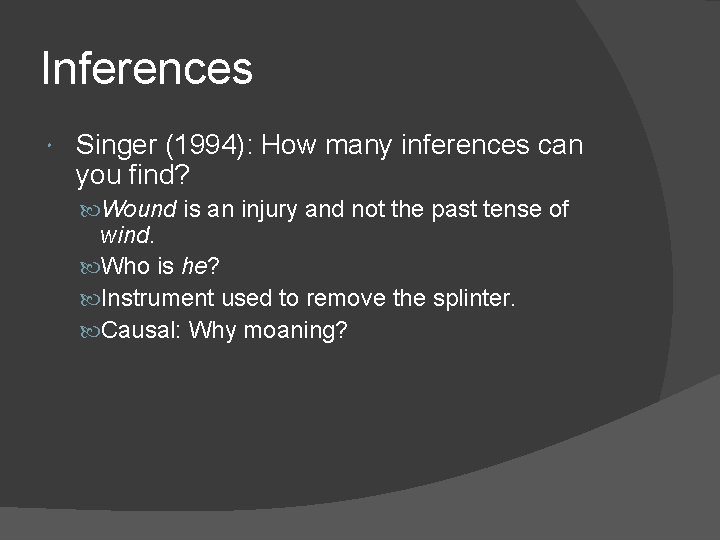 Inferences Singer (1994): How many inferences can you find? Wound is an injury and