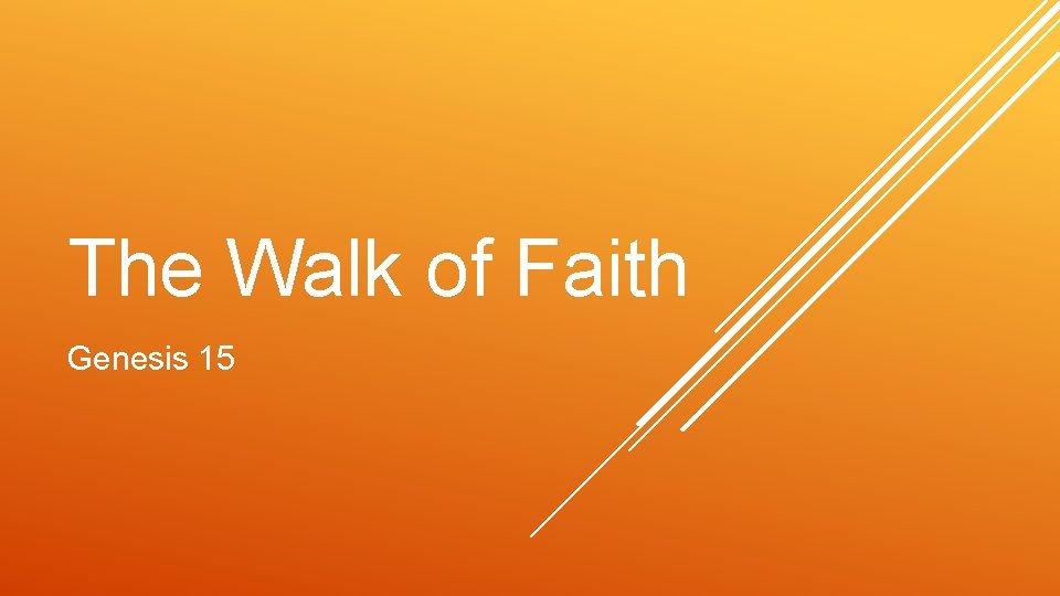 The Walk of Faith Genesis 15 