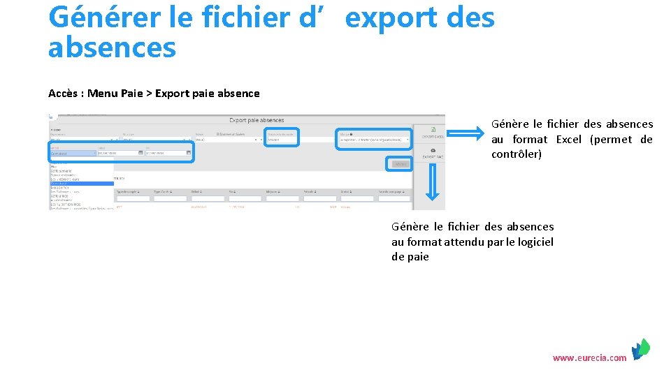 Générer le fichier d’export des absences Accès : Menu Paie > Export paie absence