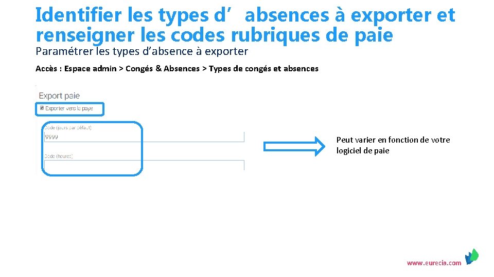 Identifier les types d’absences à exporter et renseigner les codes rubriques de paie Paramétrer