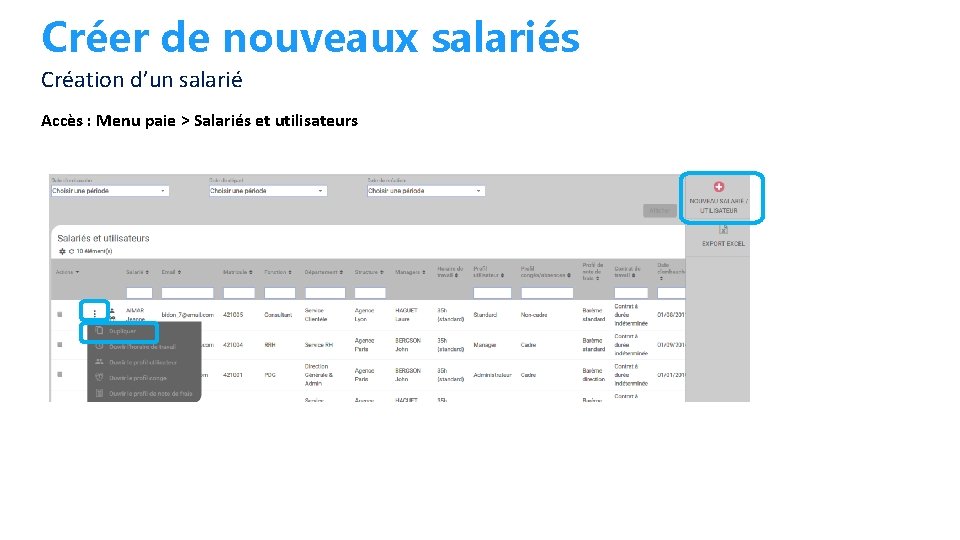 Créer de nouveaux salariés Création d’un salarié Accès : Menu paie > Salariés et