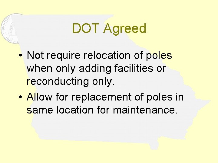 DOT Agreed • Not require relocation of poles when only adding facilities or reconducting