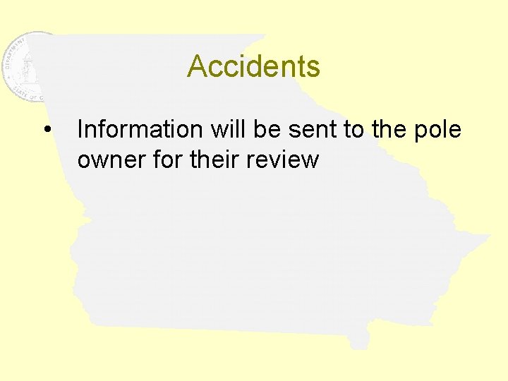 Accidents • Information will be sent to the pole owner for their review 