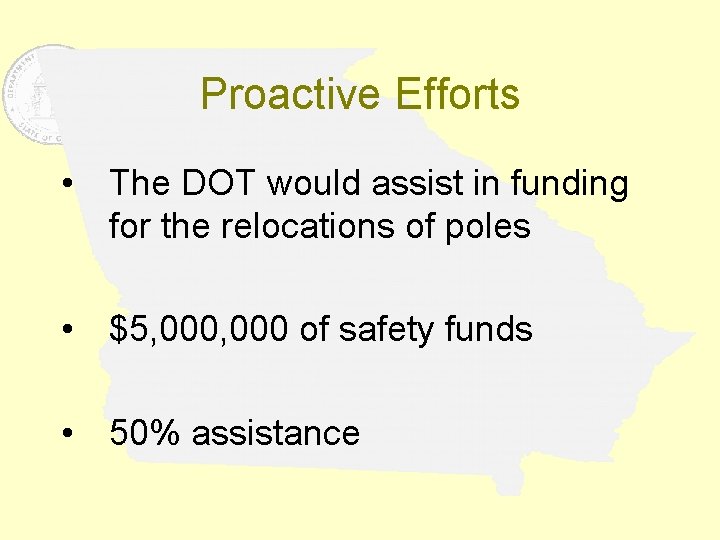 Proactive Efforts • The DOT would assist in funding for the relocations of poles