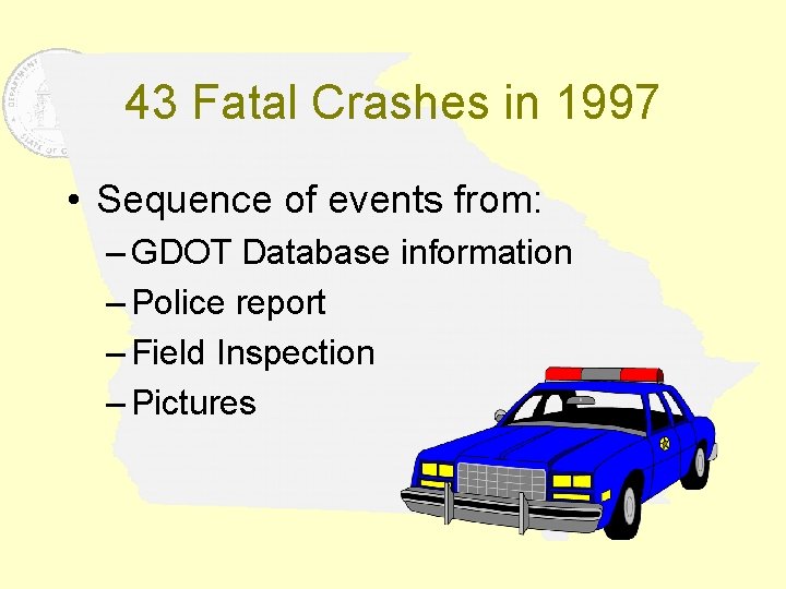 43 Fatal Crashes in 1997 • Sequence of events from: – GDOT Database information