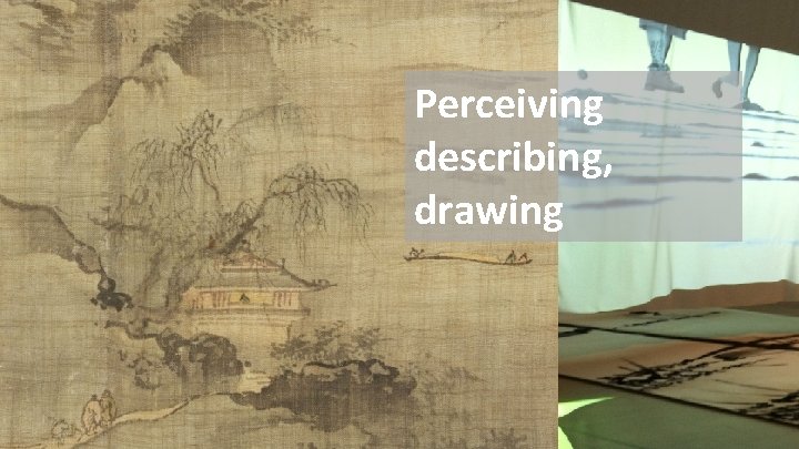 Perceiving describing, drawing 