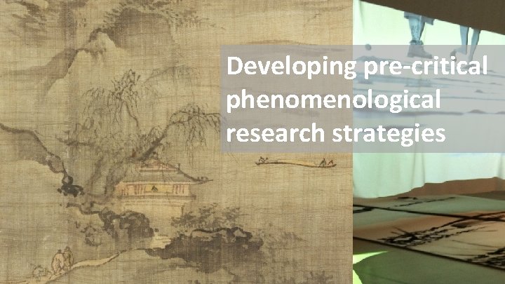 Developing pre-critical phenomenological research strategies 